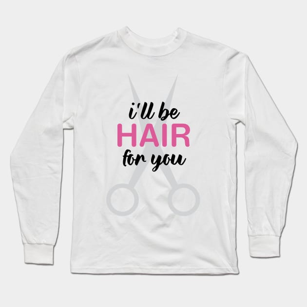 Hair For You Long Sleeve T-Shirt by oddmatter